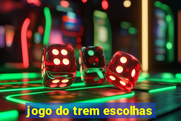 jogo do trem escolhas